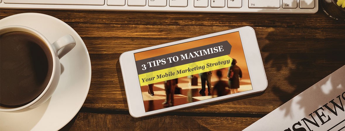 3 Mobile Marketing Tips 3 Mobile Marketing Tips