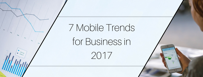 Mobile Trends 2017 Mobile Trends 2017